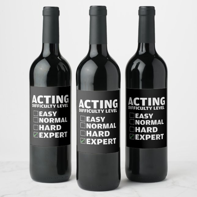 Acting Difficulty Level Expert Theatres Actor Gift Wine Label (Bottles)