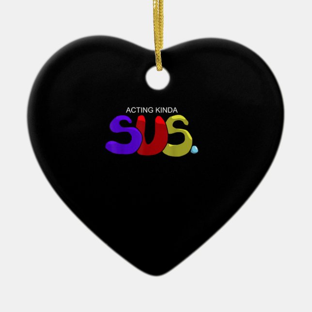 Acting Kinda Sus Ceramic Ornament (Front)