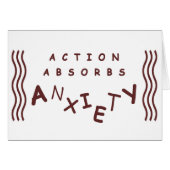 Action Absorbs Anxiety (Front Horizontal)