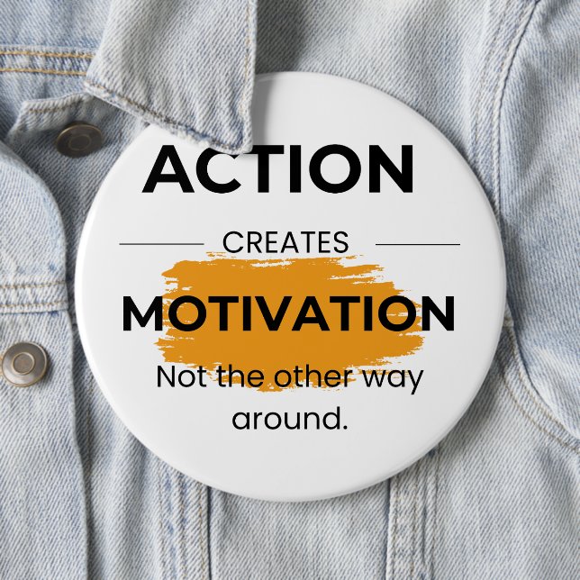 Action Creates Motivation Button (In Situ)