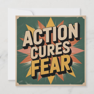 Action Cures Fear Card
