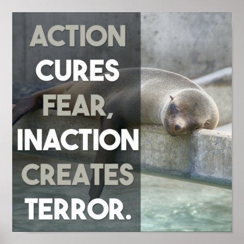 Action Cures Fear Take Action Poster