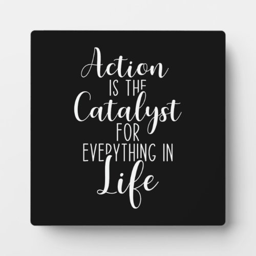 Action Is The Catalyst _ Gym Hustle Success Plaque