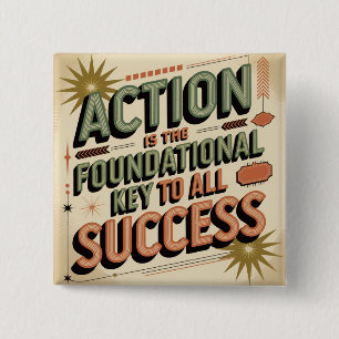 Action Is The Foundational Key To All Success Button