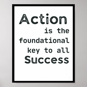 Action is the foundational key to all success poster