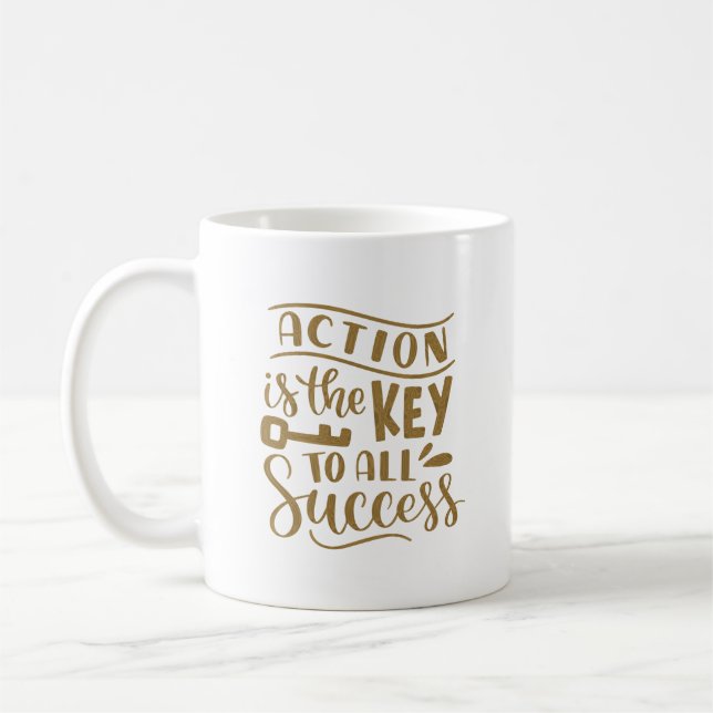 ACTION IS THE KEY TO ALL SUCCESS COFFEE MUG (Left)