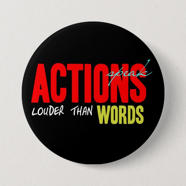 Actions Speak Louder Button (Front)
