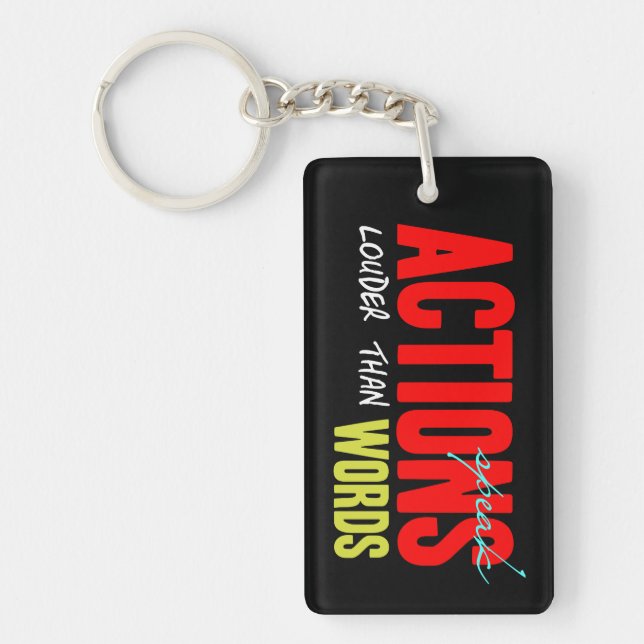 Actions Speak Louder Keychain (Front)