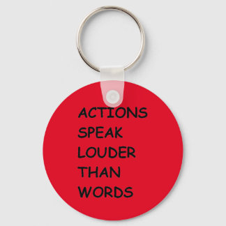 ACTIONS SPEAK LOUDER THAN WORDS TRUTH COMMENTS MOT KEYCHAIN