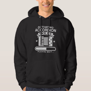 Activating Accordion Skills Please Wait Accordioni Hoodie