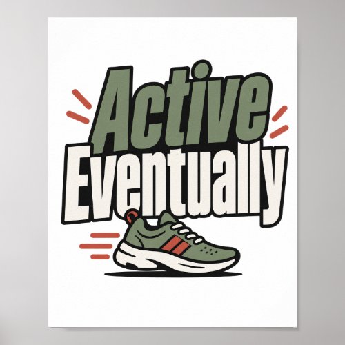 Active Eventually | Funny Fitness Gift Poster