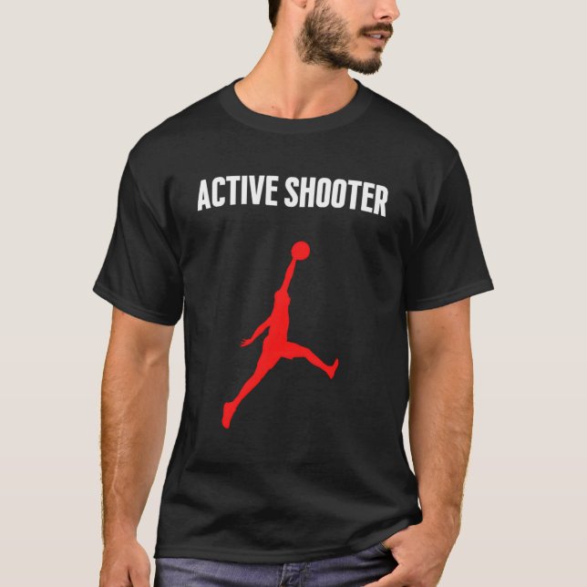 Active Shooter Basketball Sarcasm T-Shirt (Front)