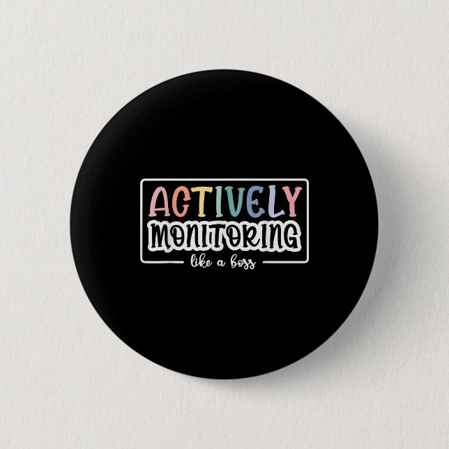 Actively Monitoring Like A Boss Funny Teacher Test Button (Front)