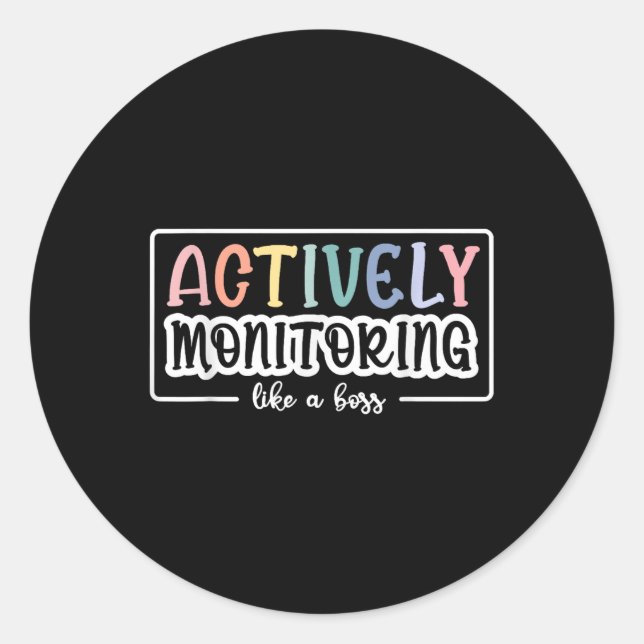 Actively Monitoring Like A Boss Funny Teacher Test Classic Round Sticker (Front)