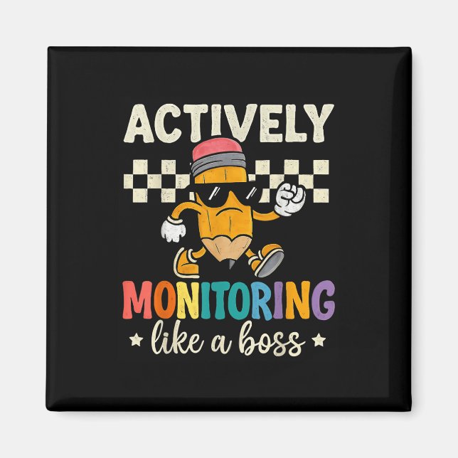 Actively Monitoring Like A Boss Funny Teacher Test Magnet (Front)