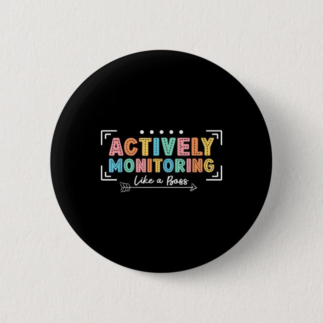 Actively Monitoring Like A Boss State Testing Day  Button (Front)