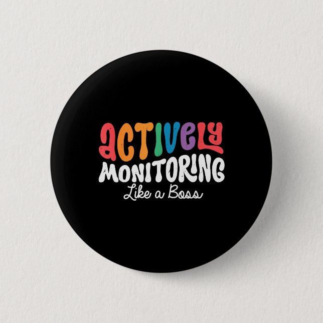 Actively Monitoring Like a Boss State Testing Day Button (Front)