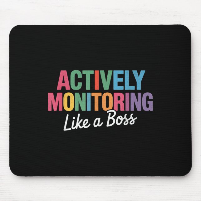 Actively Monitoring Like A Boss State Testing Teac Mouse Pad (Front)