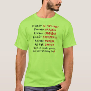 Activism: Don't just remember genocides... T-Shirt