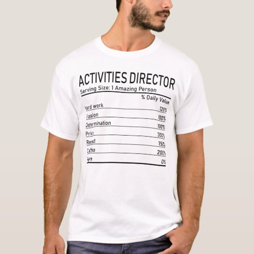 Activities Director Amazing Person Nutrition Facts T_Shirt