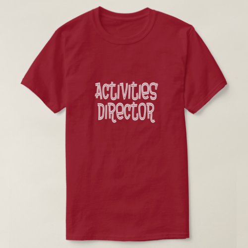 Activities Director T_Shirt