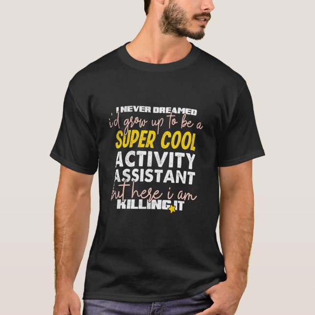 Activity Assistant Vintage Funny Activity Professi T-Shirt (Front)