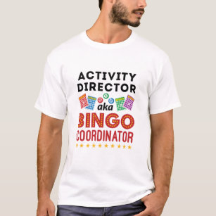 Activity Director aka Bingo Coordinator T-Shirt
