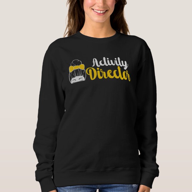 Activity Director Therapy Recreational Activities  Sweatshirt (Front)