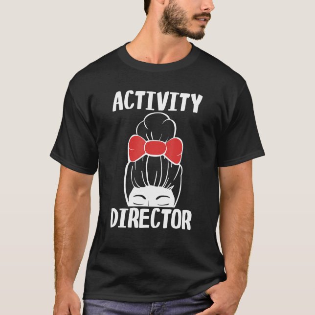Activity Director Therapy Recreational Activities  T-Shirt (Front)