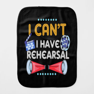 Actor Can Not I Have Rehearsal Baby Burp Cloth