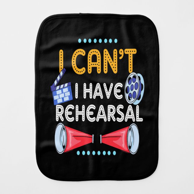 Actor Can Not I Have Rehearsal Baby Burp Cloth (Front)