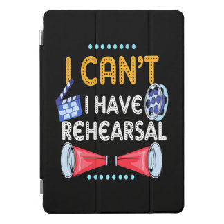 Actor Can Not I Have Rehearsal iPad Pro Cover
