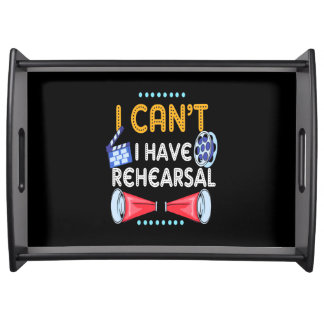 Actor Can Not I Have Rehearsal Serving Tray