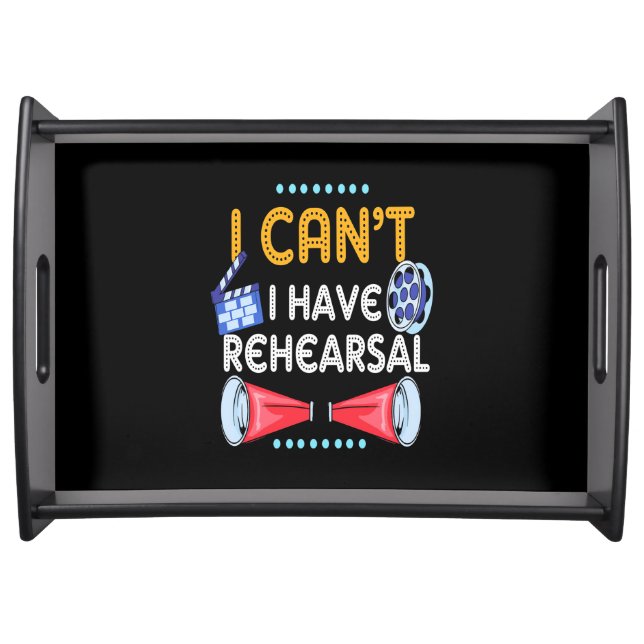Actor Can Not I Have Rehearsal Serving Tray (Front)