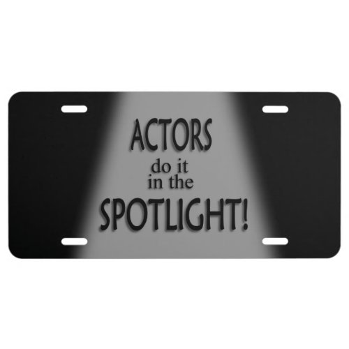 Actor Do It in the Spotlight License Plate