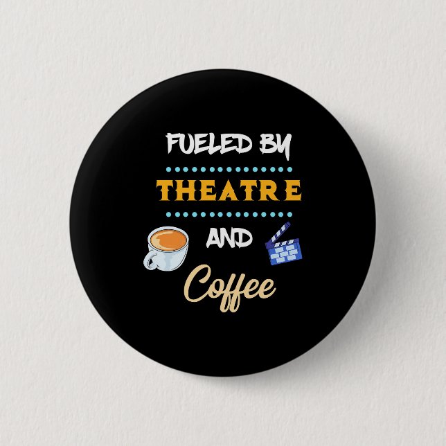 Actor Fueled By Theatre Coffee Button (Front)