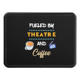 Actor Fueled By Theatre Coffee Hitch Cover