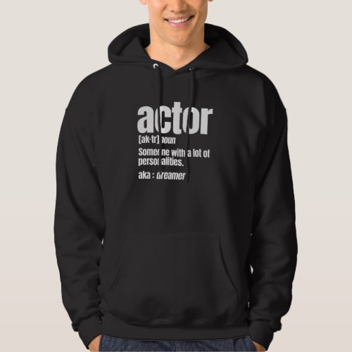 Actor Noun Artist Entertainer Acting A Lot Of Pers Hoodie