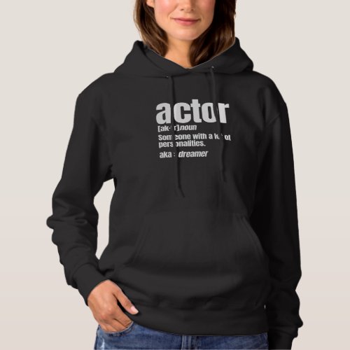 Actor Noun Artist Entertainer Acting A Lot Of Pers Hoodie