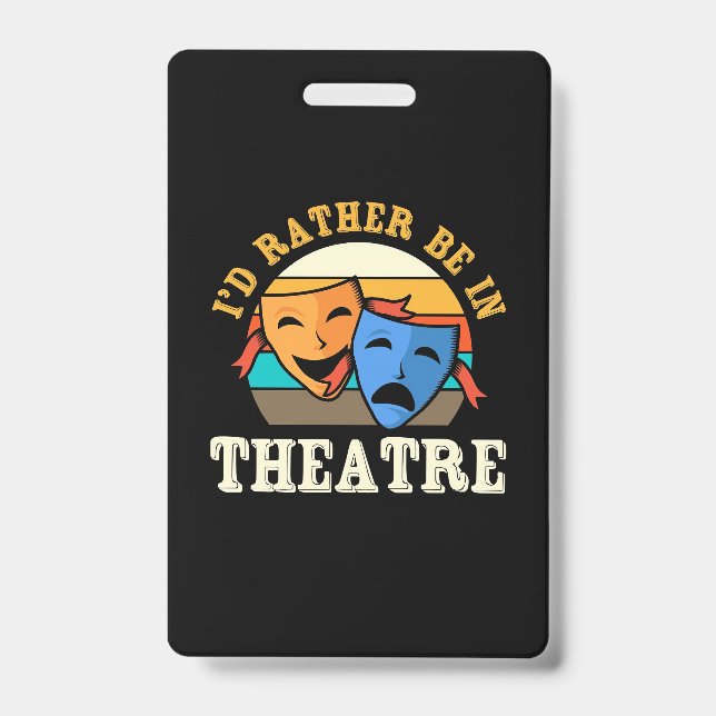 Actor Would Rather Be In Theatre Badge (Front)