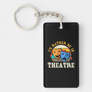 Actor Would Rather Be In Theatre Keychain