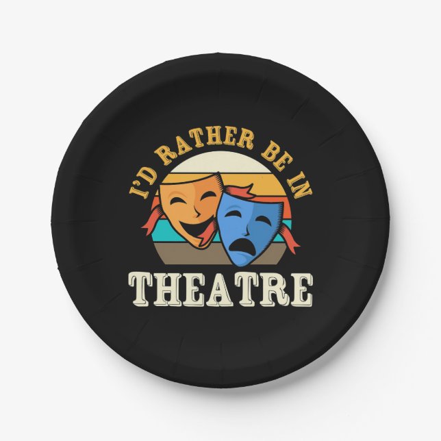 Actor Would Rather Be In Theatre Paper Plates (Front)