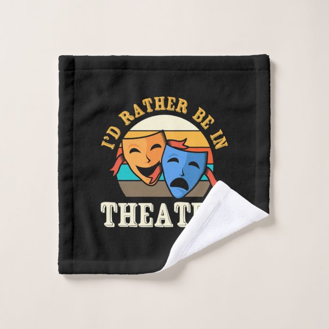 Actor Would Rather Be In Theatre Wash Cloth (Wash Cloth)