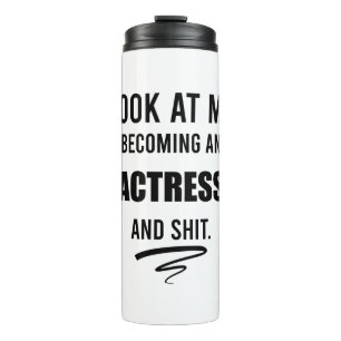 Actress Graduation Funny Gift Theater Lover Gift Thermal Tumbler