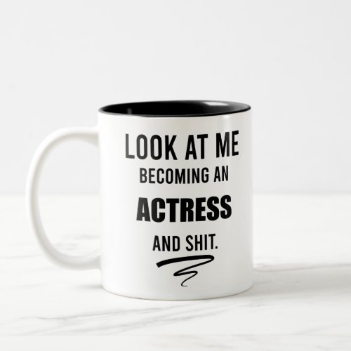 Actress Graduation Funny Gift Theater Lover Gift Two_Tone Coffee Mug
