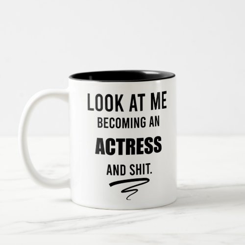 Actress Graduation Funny Gift Theater Lover Gift Two_Tone Coffee Mug