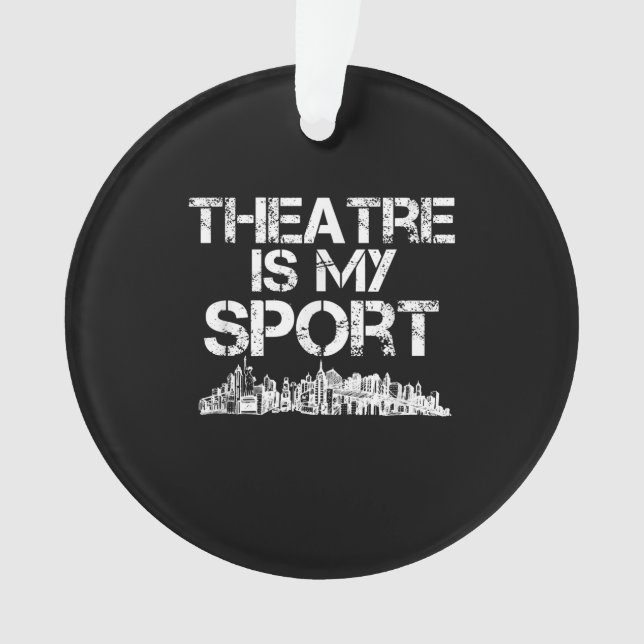 Actress Is My Sport Musical Acting Acter Gift Ornament (Front)
