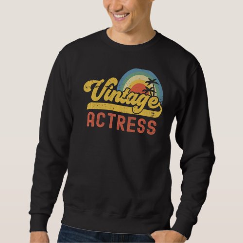 Actress Vintage Sunset Profession Retro Job Title  Sweatshirt