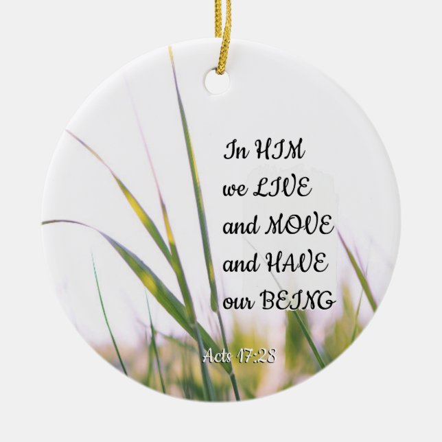Acts 17:28 In Him we Live and Move Bible Verse Ceramic Ornament (Front)
