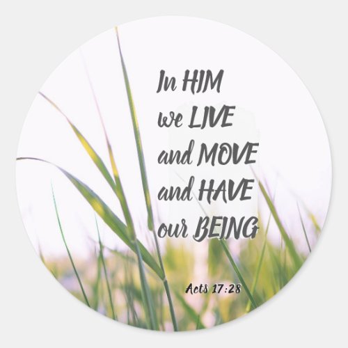 Acts 1728 In Him we Live and Move Bible Verse Classic Round Sticker